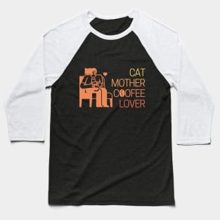 Cat Mother Coffee Lover Girl Baseball T-Shirt